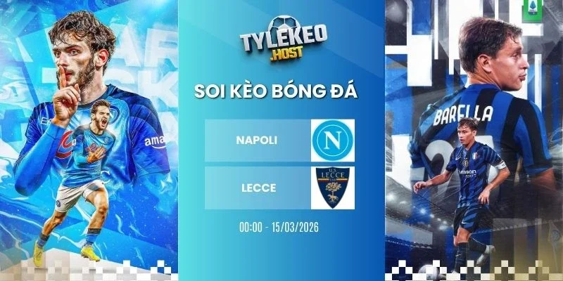Tỷ lệ kèo nhà cái Napoli vs Lecce - Serie A, 15/03/2026